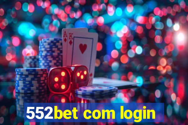 552bet com login